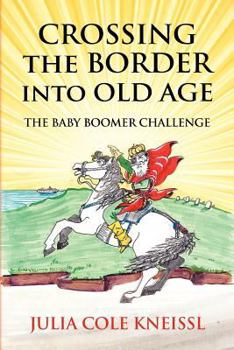 Crossing the Border Into Old Age: The Baby Boomer Challenge