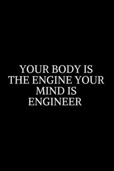 Paperback your body is the engine your mind is engineer: Civil Engineering Journal and Graduation Gift. Data Nerd Journal, Gift for Data Scientists, Engineers.L Book