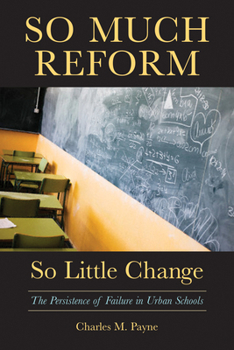 Paperback So Much Reform, So Little Change: The Persistence of Failure in Urban Schools Book