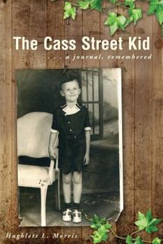 Paperback The Cass Street Kid: A Journal, Remembered Book