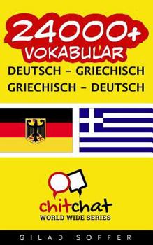 Paperback 24000+ Deutsch - griechisch griechisch - Deutsch Vokabular [German] Book