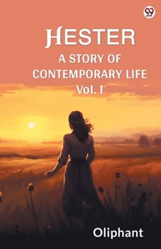 Hester A Story Of Contemporary Life Vol. I