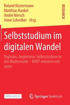 Hardcover Selbststudium Im Digitalen Wandel: Digitales, Begleitetes Selbststudium in Der Mathematik - Mint Meistern Mit Optes [German] Book