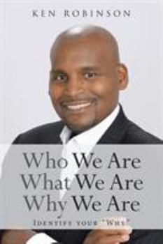 Paperback Who We Are What We Are Why We Are: Identify your "Why" Book