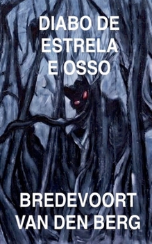 Diabo de Estrela e Osso (Histórias de Terror Em Português - Bredevoort Van Den Berg) (Portuguese Edition)