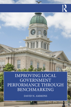 Paperback Improving Local Government Performance through Benchmarking Book