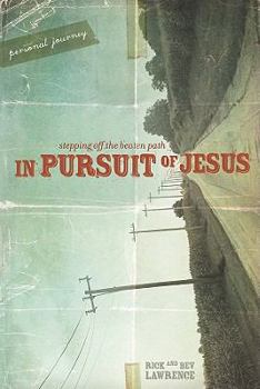 Paperback In Pursuit of Jesus: Personal Journey: Stepping Off the Beaten Path Book