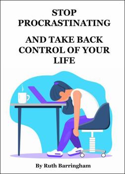 Paperback Stop Procrastinating and Take Back Control of Your Life Book