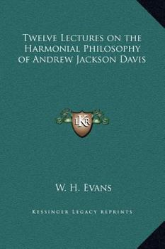Hardcover Twelve Lectures on the Harmonial Philosophy of Andrew Jackson Davis Book