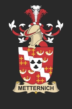 Paperback Metternich: Metternich Coat of Arms and Family Crest Notebook Journal (6 x 9 - 100 pages) Book