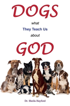 Paperback Dogs: What They Teach Us About God Book