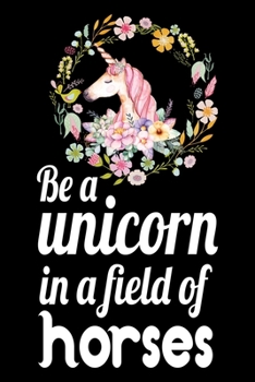 Be a unicorn in a field of horses: A 101 Page Prayer notebook Guide For Prayer, Praise and Thanks. Made For Men and Women. The Perfect Christian Gift ... College Students, Husband Youth And All Ages.