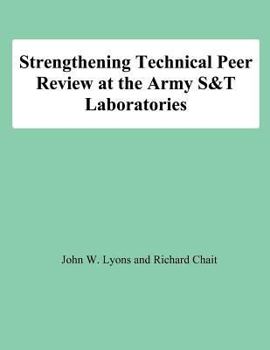 Paperback Strengthening Technical Peer Review at the Army S&T Laboratories Book