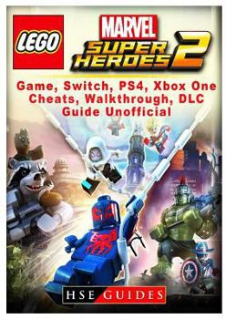 Paperback Lego Marvel Super Heroes 2 Game, Switch, PS4, Xb One, Cheats, Walkthrough, DLC, Guide Unofficial Book
