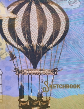 Sketchbook: Steampunk Victorian Gothic Mechanical Fashions for Teens and Adults, Easy to Challenging, Relaxation and Stress Relieving, Balloon and Taj Mahal