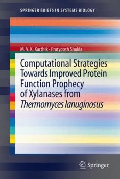 Paperback Computational Strategies Towards Improved Protein Function Prophecy of Xylanases from Thermomyces Lanuginosus Book