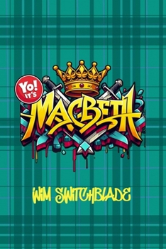 Yo! It's Macbeth: Bringing Shakespeare To The Block! An Urban Rap Verse Interpretation. It's A Modern English Version Retelling The Classic Tragedy Play With Illustrations.