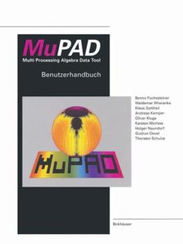 Paperback Mupad Multi Processing Algebra Data Tool: Benutzerhandbuch Mupad Version 1.1 Book