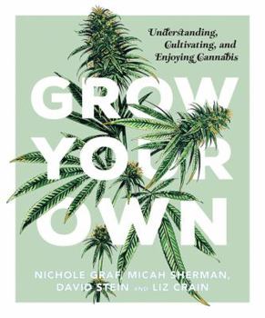 Hardcover Grow Your Own: Understanding, Cultivating, and Enjoying Marijuana Book