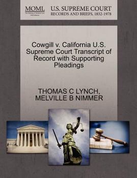 Paperback Cowgill V. California U.S. Supreme Court Transcript of Record with Supporting Pleadings Book