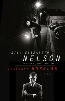 Reluctant Burglar (To Catch a Thief, Book 1) - Book #1 of the To Catch a Thief