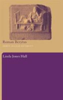 Hardcover Roman Berytus: Beirut in Late Antiquity Book