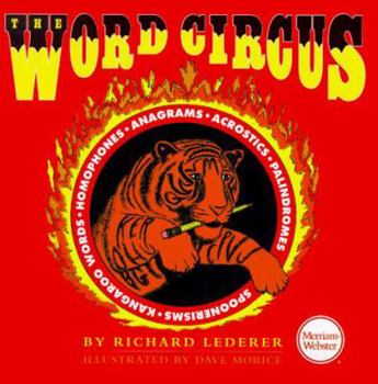 Hardcover The Word Circus: A Letter-Perfect Book (Lighter Side of Language Series) Book