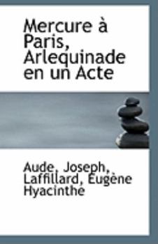 Mercure ? Paris, Arlequinade en un Acte