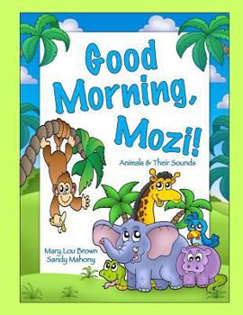 Paperback Good Morning, Mozi! Animals & Their Sounds Book