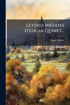Paperback Lettres InÃ(c)dites D'edgar Quinet... [French] Book