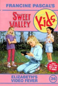 Elizabeth's Video Fever (Sweet Valley Kids, #36) - Book #36 of the Sweet Valley Kids