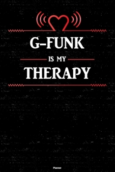 G-Funk is my Therapy Planner: G-Funk Heart Speaker Music Calendar 2020 - 6 x 9 inch 120 pages gift