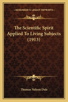 Paperback The Scientific Spirit Applied To Living Subjects (1913) Book