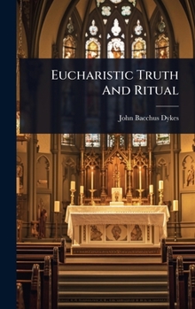 Hardcover Eucharistic Truth And Ritual Book