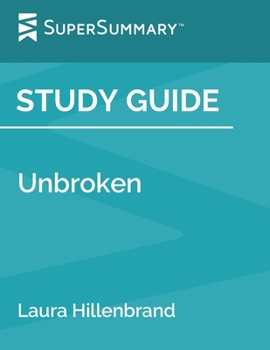 Paperback Study Guide: Unbroken by Laura Hillenbrand (SuperSummary) Book