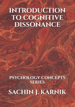 Paperback Introduction to Cognitive Dissonance: Psychology Concepts Series Book