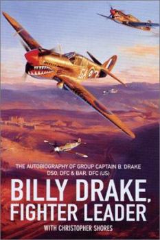 Hardcover Billy Drake, Fighter Leader: The Autobiography of Group Captain B. Drake Dso, Dfc and Bar, Us Dfc Book