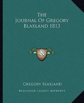 Paperback The Journal Of Gregory Blaxland 1813 Book