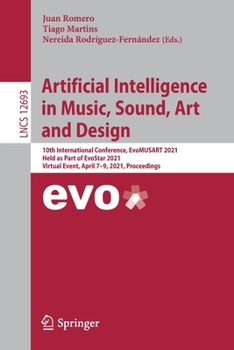 Paperback Artificial Intelligence in Music, Sound, Art and Design: 10th International Conference, Evomusart 2021, Held as Part of Evostar 2021, Virtual Event, A Book