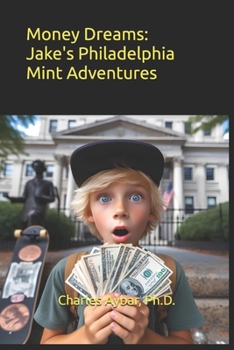 Paperback Money Dreams: Jake's Philadelphia Mint Adventures Book