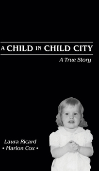 Hardcover A Child in Child City: A True Story Book