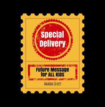Paperback Special Delivery: Future Message for ALL KIDS Book