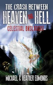 Paperback The Crash Between Heaven and Hell: Celestial Onslaught Book