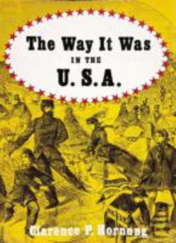 Hardcover The Way It Was in the U.S.A.: A Pictorial Panorama of America, 1850-1890 Book