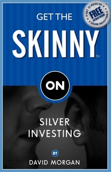 Paperback Get the Skinny on Silver Investing Book