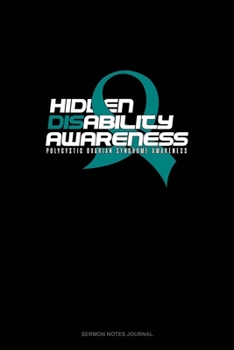 Paperback Hidden Disability Awareness - Polycystic Ovarian Syndrome Awareness: Sermon Notes Journal Book