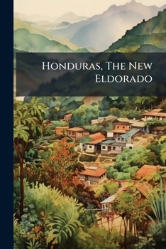 Paperback Honduras, The New Eldorado Book