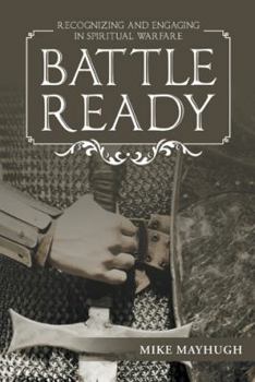 Paperback Battle Ready: Recognizing and Engaging in Spiritual Warfare Book