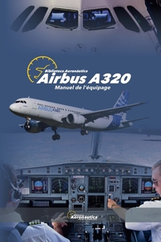 Paperback Airbus A320 Manuel de l'équipage [French] Book