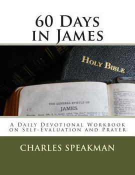 Paperback 60 Days In James: A Daily Devotional Workbook on Self-Evaluation and Prayer Book
